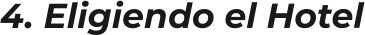 4. Eligiendo el Hotel