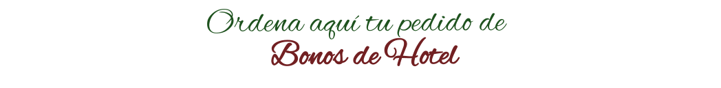 Ordena aquí tu pedido deBonos de Hotel